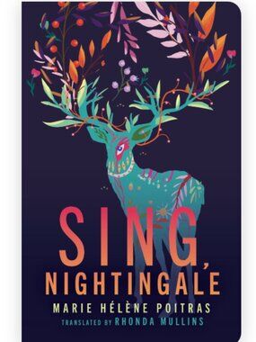 2/$10 Sing, Nightingale by Marie Hélène Poitras